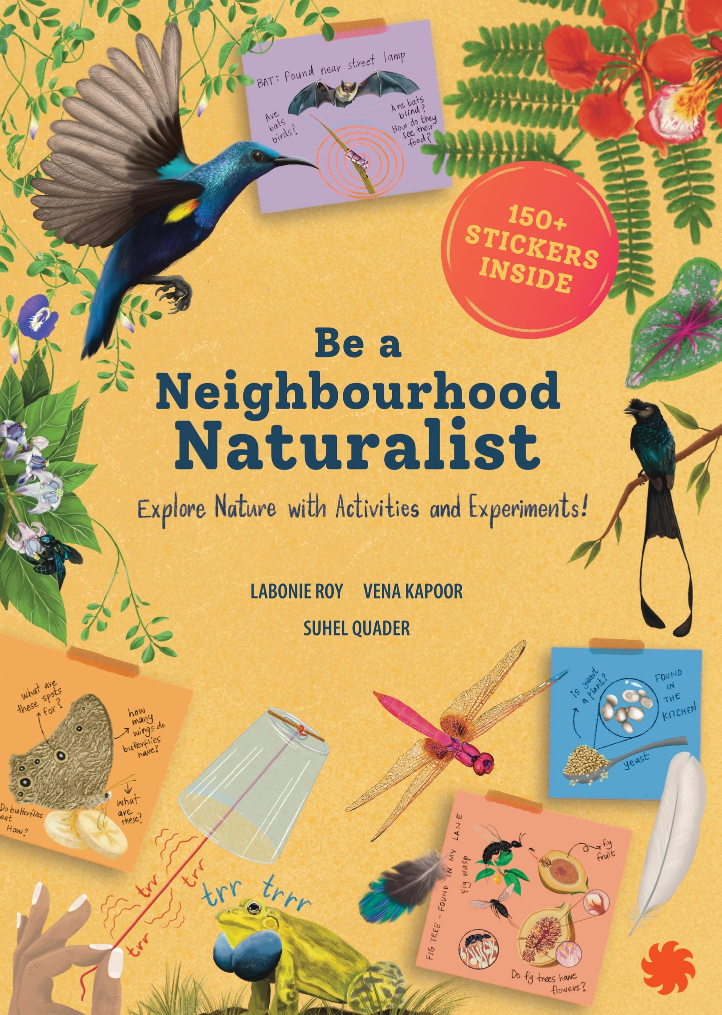 Be a Neighbourhood Naturalist : Explore Nature With Activities and Experiments