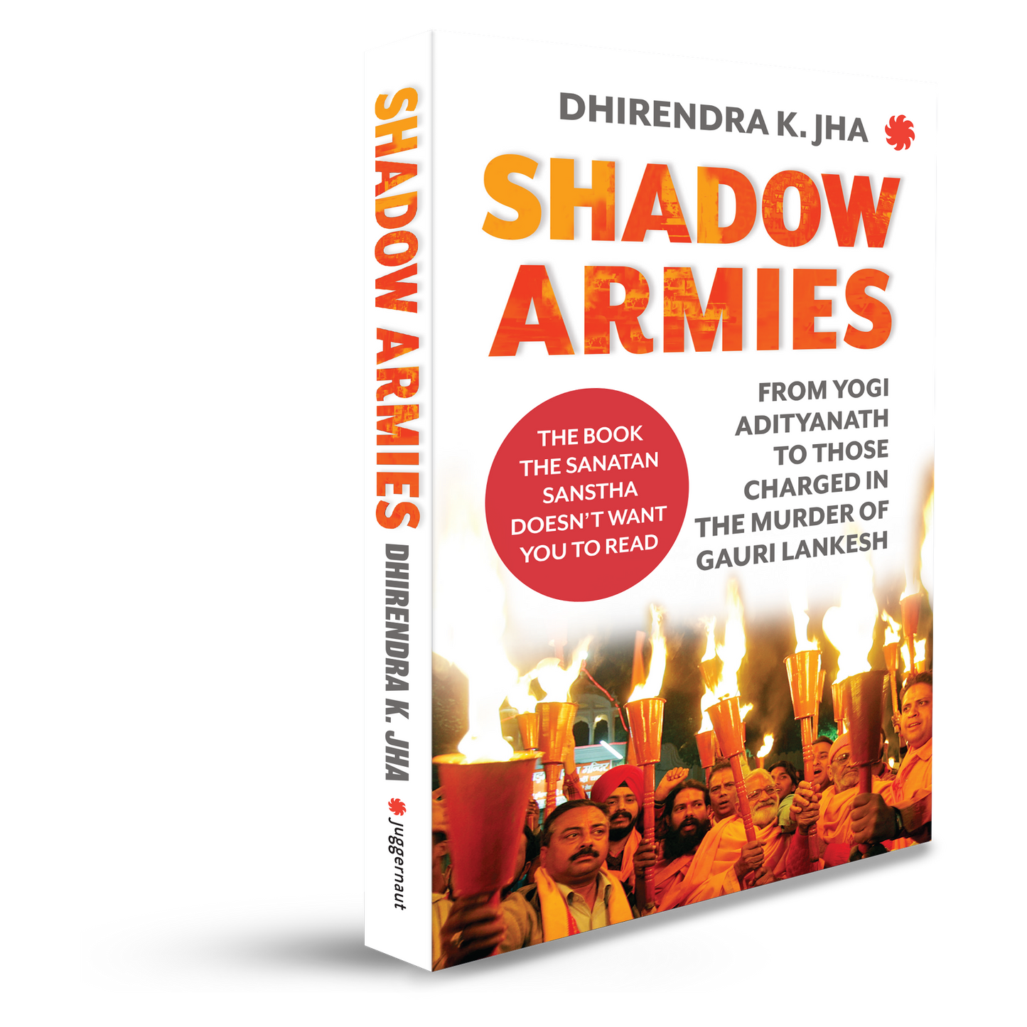 Shadow Armies: Fringe Organizations and Foot Soldiers of Hindutva