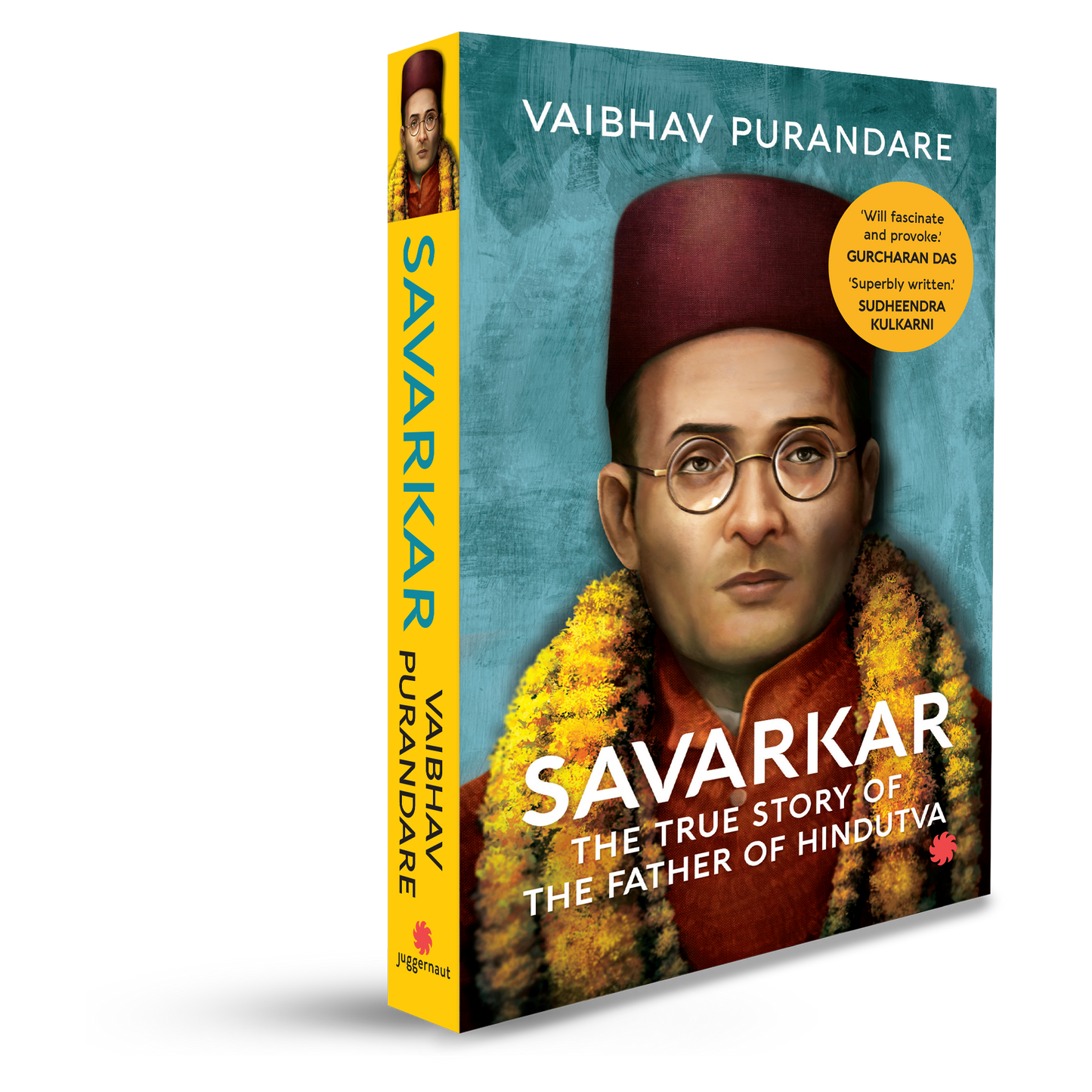Savarkar: The True Story of the Father of Hindutva