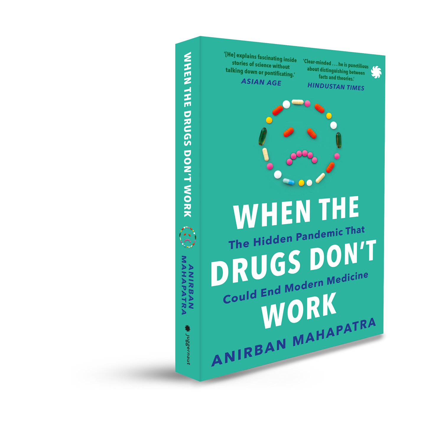 When the Drugs Don't Work: The Hidden Pandemic That Could End Modern Medicine