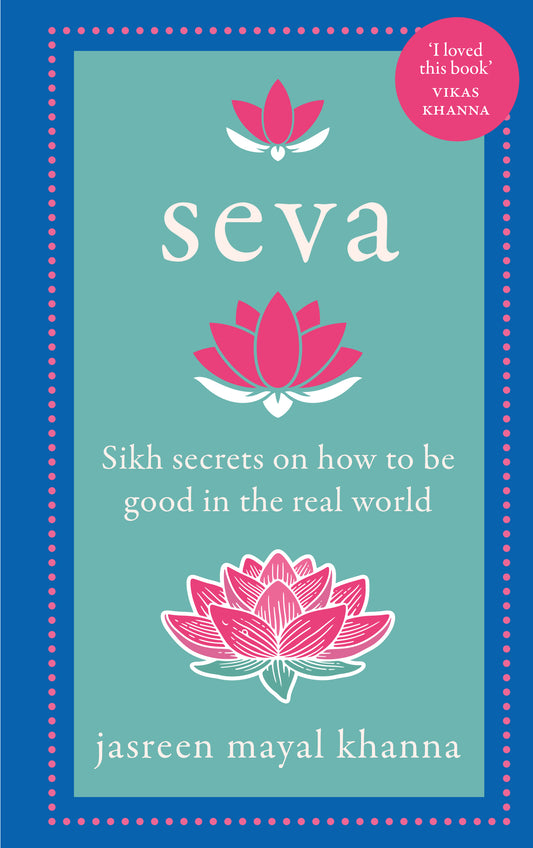 Seva: Sikh secrets on how to be good in the real world