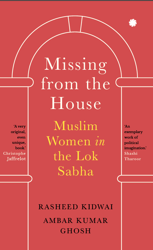 Missing from the House: Muslim Women in the Lok Sabha