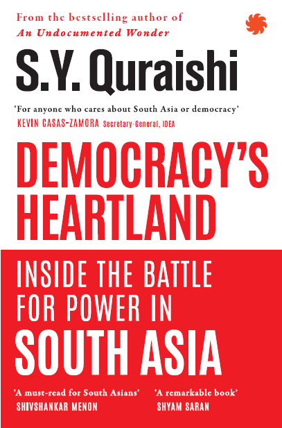 Democracy’s Heartland : Inside The Battle For Power in South Asia