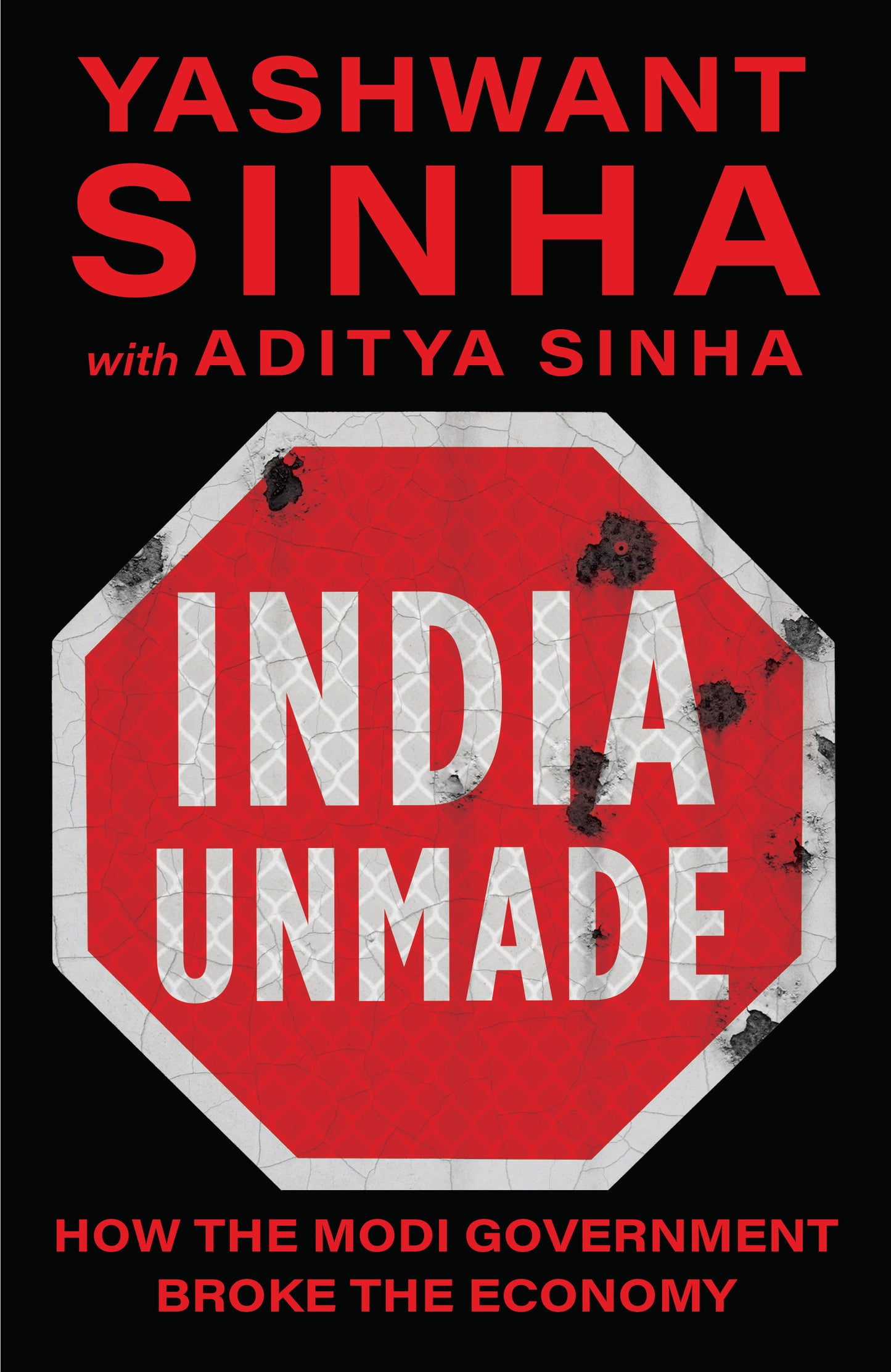 India Unmade: How The Modi Government Broke The Economy