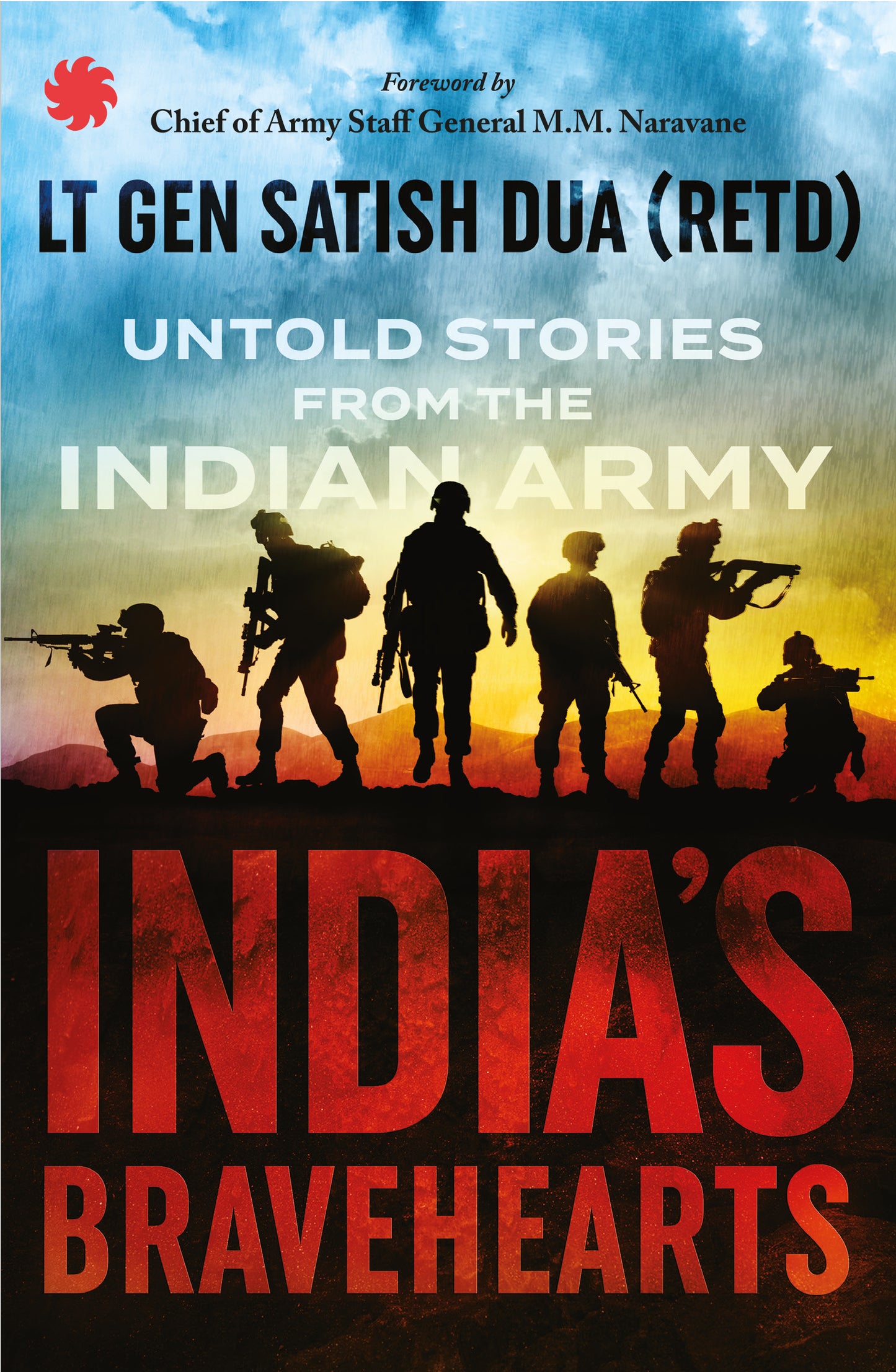 India's Bravehearts: Untold Stories from the Indian Army