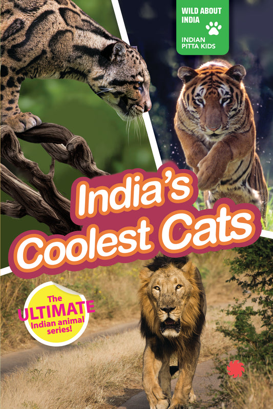 INDIA’S COOLEST CATS : Wild About India - Engaging Book for Kids (Ages 5-15) - Fun Facts, Trivia Questions and Answers to Teach Your Children about the Animal Kingdom