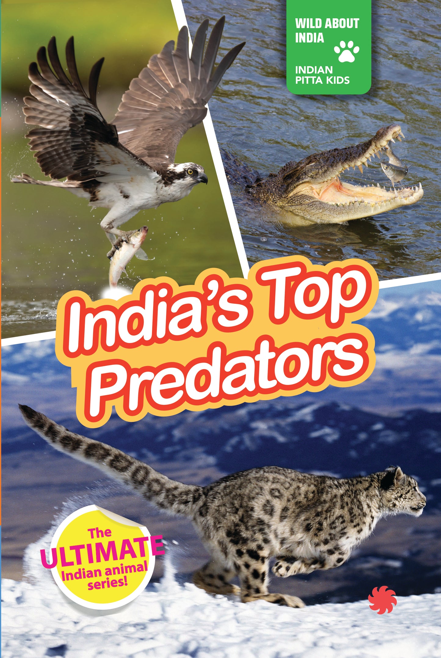 INDIA’S TOP PREDATORS : Wild About India - Engaging Book for Kids (Ages 5-15) - Fun Facts, Trivia Questions and Answers to Teach Your Children about the Animal Kingdom