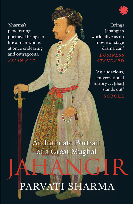 Jahangir: An Intimate Portrait of a Great Mughal