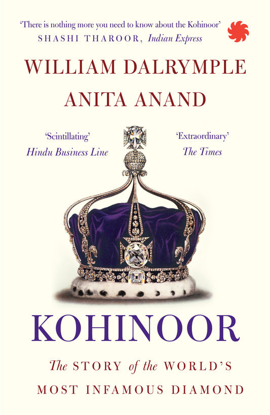 Kohinoor: The Story of the World's Most Infamous Diamond