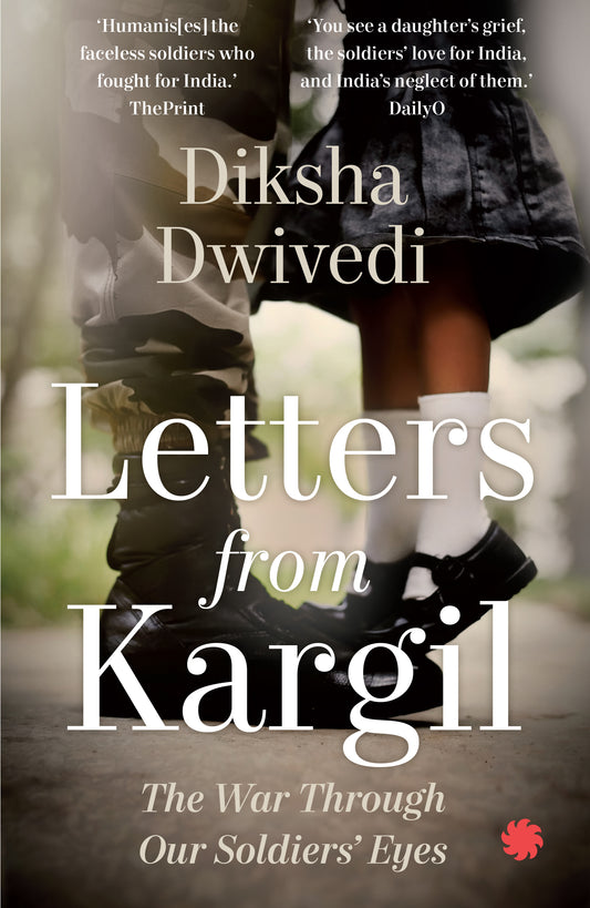 Letters from Kargil: The War Through Our Soldier’s Eyes