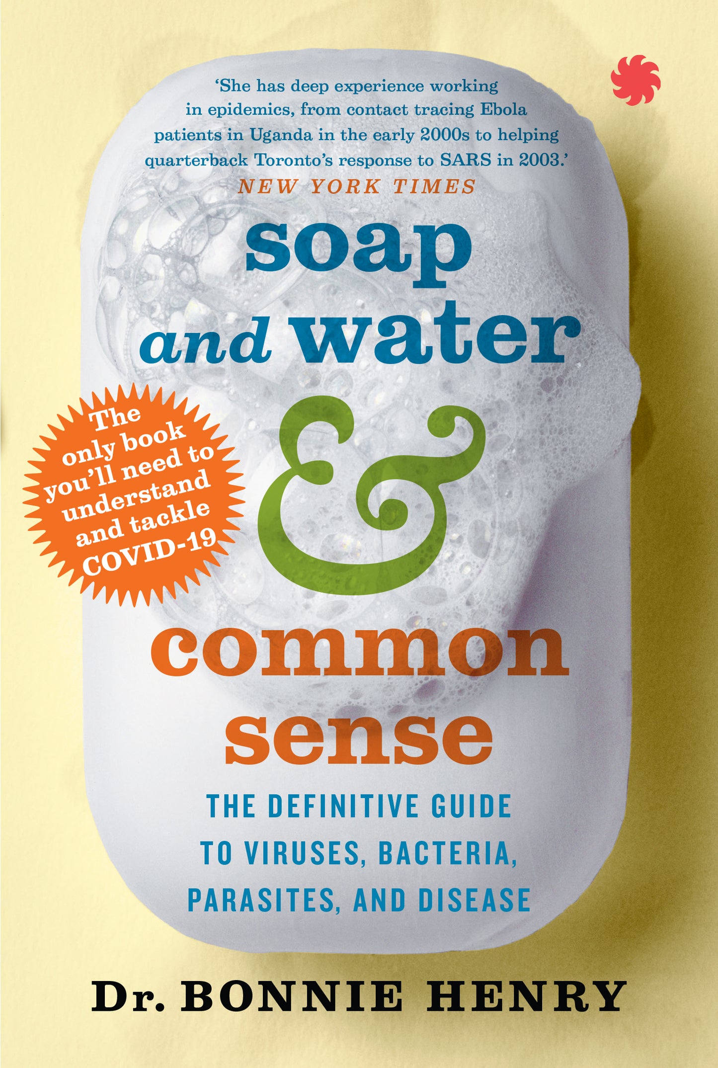 Soap and Water & Common Sense: The Definitive Guide to Viruses, Bacteria, Parasites, and Disease