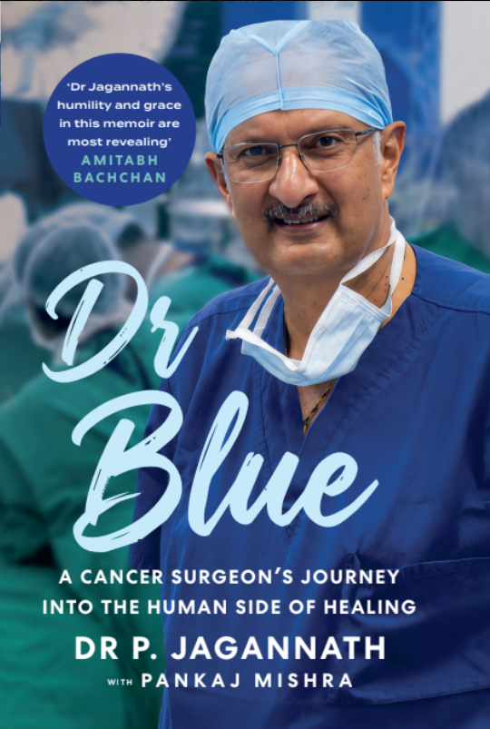 DR BLUE : A Cancer Surgeon’s Journey into the Human Side of Healing