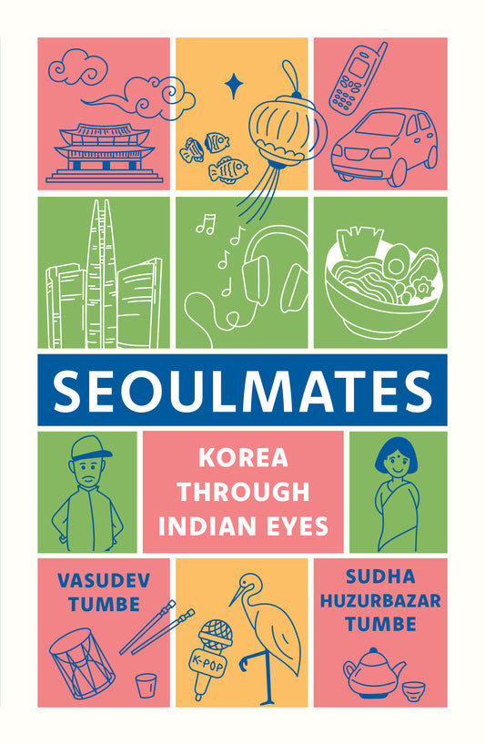 Seoulmates - Korea Through Indian Eyes