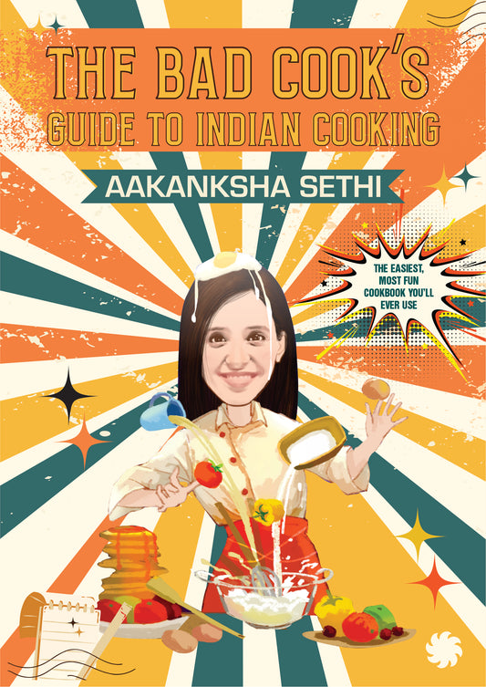 The Bad Cook's Guide to Indian Cooking