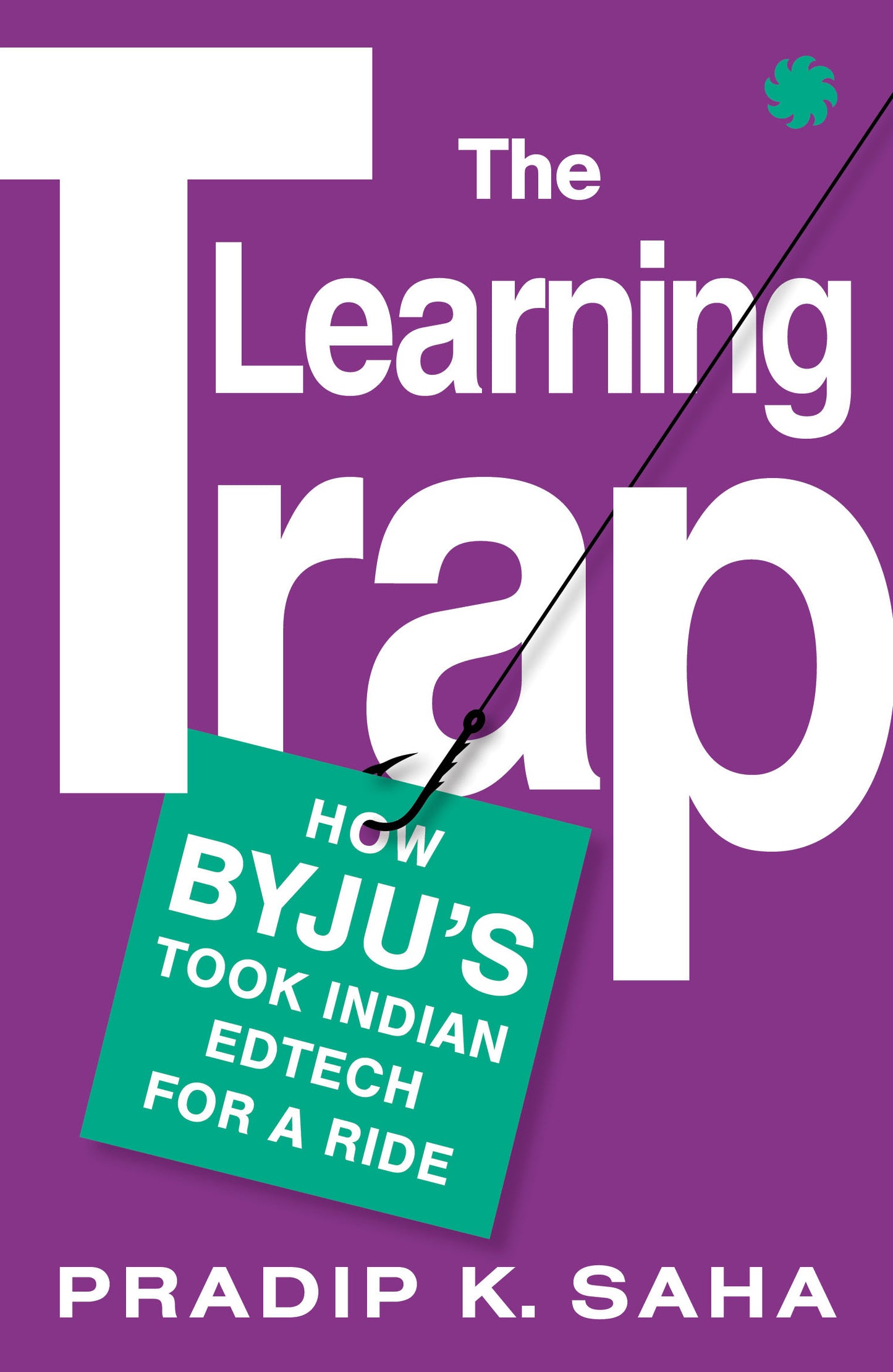 The Learning Trap: How Byju’s Took Indian Edtech for a Ride