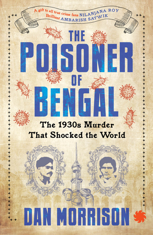 The Poisoner of Bengal: The 1930s Murder That Shocked the World